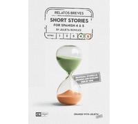Short Stories for Spanish 4 & 5: Bilingual Stories in Spanish and English Side by Side