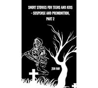 Short stories for teens and kids - Suspense and Premonition, part 2: The short reads for cozy times