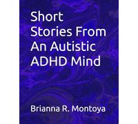 Short Stories From An Autistic ADHD Mind