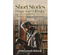 Short Stories I Hope You Will Enjoy: Amusing - Tragic - Educational Book 2