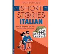 Short Stories in Italian for Beginners: Read for Pleasure at Your Level and Learn Italian the Fun Way: Read for pleasure at your level, expand your vocabulary and learn Italian the fun way!