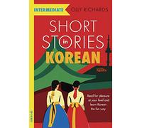 Short Stories in Korean for Intermediate Learners: Read for pleasure at your level, expand your vocabulary and learn Korean the fun way!