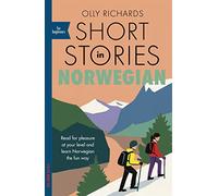 Short Stories in Norwegian for Beginners: Read for Pleasure at Your Level and Learn Nowegian the Fun Way!: Read for pleasure at your level, expand your vocabulary and learn Norwegian the fun way!