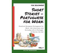Short Stories in Portuguese for Work: Practical Language for Jobs, Interviews and Daily Work Life in Portugal - 30 Stories for learn European Portuguese (A1-A2)