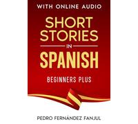 Short Stories in Spanish - Beginners Plus: With Online Audio: 2