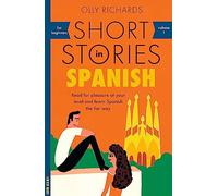 Short Stories in Spanish for Beginners: Read for pleasure at your level,