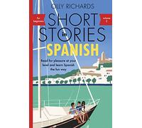 Short Stories in Spanish for Beginners: Read for Pleasure at Your Level and Learn Spanish the Fun Way! (2): Read for pleasure at your level, expand ... fun way with Teach Yourself Graded Readers