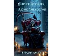 Short Stories, Long Shadows