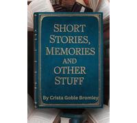 Short Stories, Memories and Other Stuff