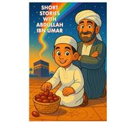 Short Stories with Abdullah Ibn Umar