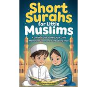 Short Surahs for Little Muslims: A Gentle Guide to Help Your Child Memorize Quran and Build Strong Iman