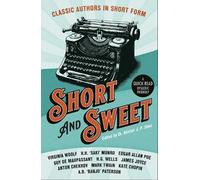 Short & Sweet: Classic Authors In Short Form: BOTH Press 5th Anniversary edition