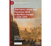 Short-term Labour and Precarious Work in Northern Europe, c. 1620-1870