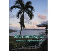 Short Term Rental Monthly Revenue and Expenses Log: Keep your Short-Term Rental Expenses in line