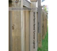 Short-Term Rental Turnover Logbook: Cleaning Checklist, Supply Restock Tracker, and Maintenance Notes for Airbnb and VRBO Hosts