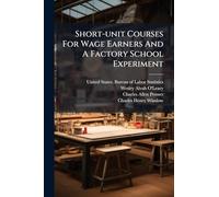 Short-unit Courses For Wage Earners And A Factory School Experiment