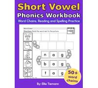 Short Vowel Phonics Workbook: Word Chains, Reading and Spelling Practice