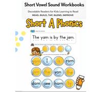 Short Vowel Sound Workbooks: Short A Phonics: Decodable Readers for Kids Learning to Read CVC Workbook for Developing Readers Short Vowels Easy Reading Sentences