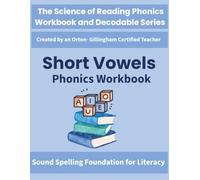 Short Vowels Phonics Workbook: Science of Reading Aligned Practice for Decoding & Spelling