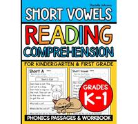 Short Vowels Reading Comprehension: Phonics Passages Workbook for Kindergarten and First Grade