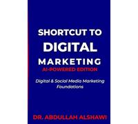 SHORTCUT TO DIGITAL MARKETING 2.0: DIGITAL & SOCIAL MEDIA MARKETING FOUNDATIONS