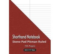 Shorthand Notebook Steno Pad Pitman Ruled: Stenography Paper Notepad for Fast, Accurate Note-Taking, Speed Writing & Dictation, 155 Pages | 8.5" x 11”