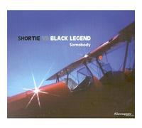 Shortie Vs Black Legend - Somebody