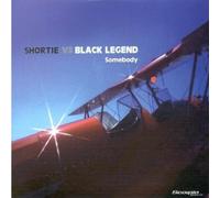 Shortie Vs Black Legend - Somebody