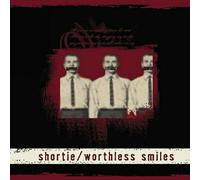 SHORTIE - WORTHLESS SMILES