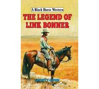 Shorty Gunn The Legend of Link Bonner (Copertina rigida) Black Horse Western