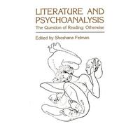 Shoshana Felman Literature and Psychoanalysis (Tascabile)