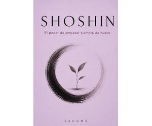 SHOSHIN: El poder de empezar siempre de nuevo
