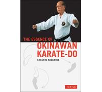 Shoshin Nagamine The Essence of Okinawan Karate-Do (Tascabile)