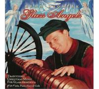 Shostak, Dean - Glass Angels: Traditional Christmas Music for Glass Armonica