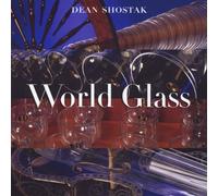 Shostak, Dean - World Glass