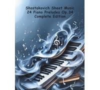 Shostakovich Sheet Music - 24 Piano Preludes Op. 34 Complete Edition