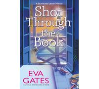 Shot Through the Book: A Lighthouse Library Mystery: 12