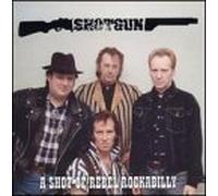 Shotgun - A Shot of Rebel Rockabilly