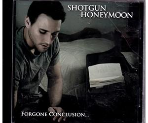 Shotgun Honeymoon - Forgone Conclusion