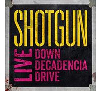 Shotgun - Live: Down Decadencia Drive