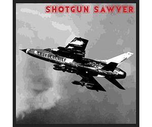 Shotgun Sawyer - Thunderchief