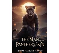 Shot'ha Rust'haveli The Man in the Panther's Skin (Tascabile)