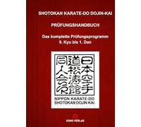 Shotokan Karate-Do Dojin-Kai Handbuch: Das komplette Prüfungsprogramm 9.Kyu bis 1. Dan