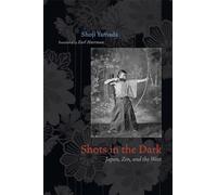 Shots in the Dark: Japan, Zen, and the West