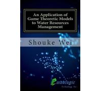 Shouke Wei An Application of Game Theoretic Models to Water Resource (Tascabile)