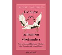 Shoukei Matsumo Die Kunst des achtsamen Miteinanders: Was wir von bu (Tascabile)