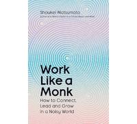 Shoukei Matsumoto Work Like A Monk (Copertina rigida)