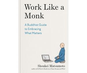 Shoukei Matsumoto Work Like a Monk (Copertina rigida)
