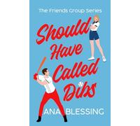 Should Have Called Dibs: The Friends Group Series Book 1