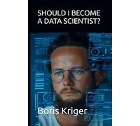 SHOULD I BECOME A DATA SCIENTIST?